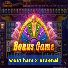 west ham x arsenal